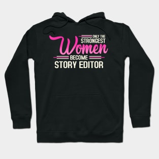 The Strongest Women Become Story Editor Hoodie